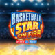 Basketball star on fire