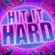 Hit it hard