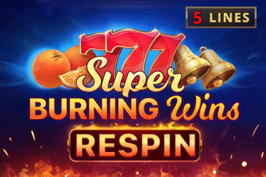 Super burning wins respin